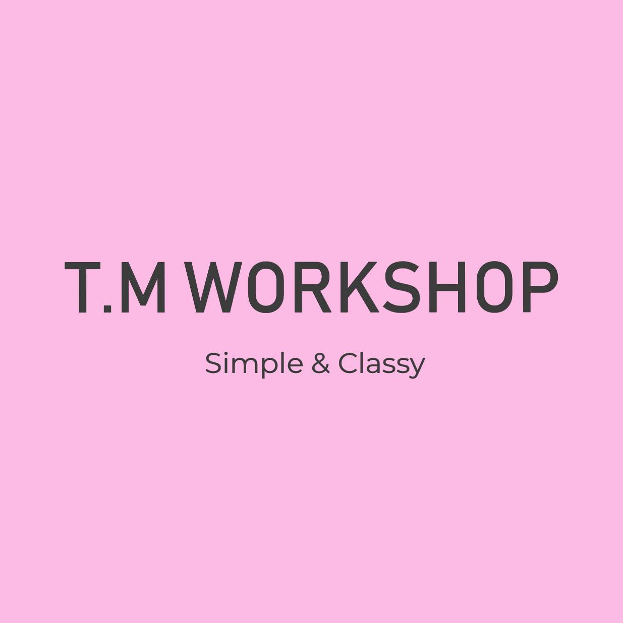 T.M Workshop